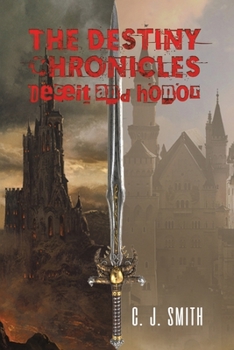 Paperback The Destiny Chronicles: Deceit and Honor Book