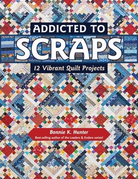 Paperback Addicted to Scraps: 12 Vibrant Quilt Projects Book