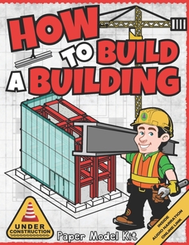Paperback How To Build A Building: Paper Model Kit For Kids To Learn Construction Methods and Building Techniques Book