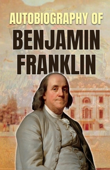 Autobiography of Benjamin Franklin