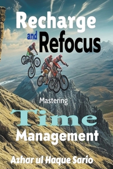 Paperback Recharge and Refocus: Mastering Time Management Book