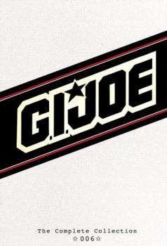G.I. Joe: The Complete Collection Volume 6 - Book #6 of the G.I. Joe: The Complete Collection
