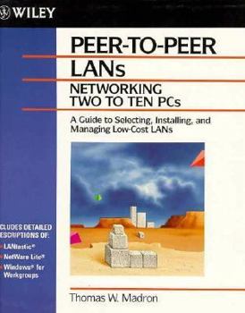 Paperback Peer-To-Peer LANs: Networking Two to Ten PCs Book