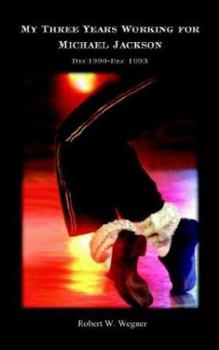 Paperback My Three Years Working for Michael Jackson Dec 1990-Dec 1993 Book