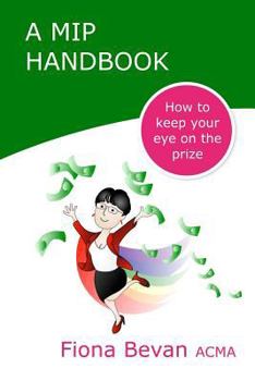 Paperback A MiP Handbook: How to Keep Your Eye on the Prize Book