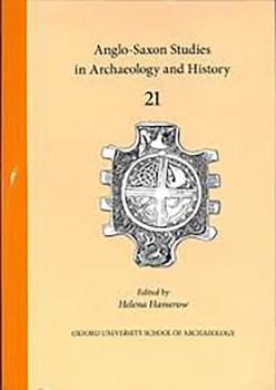 Paperback Anglo-Saxon Studies in Archaeology and History: Volume 21 Book