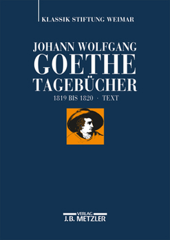 Hardcover Johann Wolfgang Goethe: Tagebücher: Band Vii,1 Text (1819-1820) [German] Book