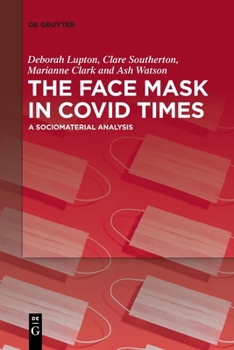 Paperback The Face Mask in Covid Times: A Sociomaterial Analysis Book
