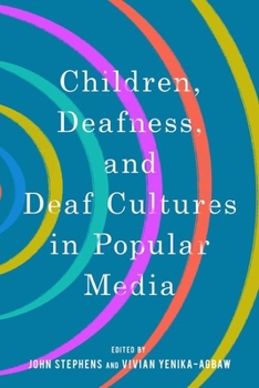 Paperback Children, Deafness, and Deaf Cultures in Popular Media Book