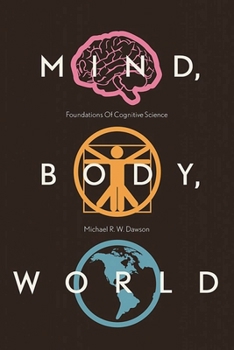 Paperback Mind, Body, World: Foundations of Cognitive Science Book