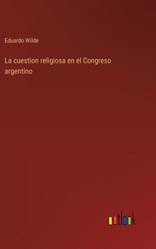 Hardcover La cuestion religiosa en el Congreso argentino [Spanish] Book