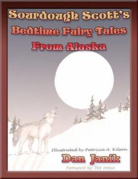 Mass Market Paperback Sourdough Scotts' Bedtime Fairy Tales From Alaska Book