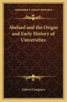 Paperback Abelard and the Origin and Early History of Universities Book