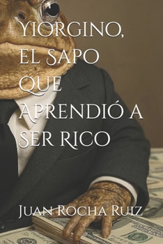 Paperback Yiorgino, el Sapo que Aprendió a Ser Rico [Spanish] Book