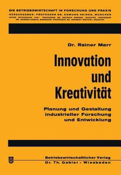 Paperback Innovation Und Kreativität: Planung Und Gestaltung Industrieller Forschung Und Entwicklung [German] Book