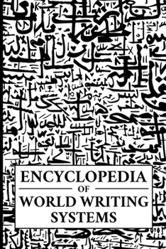Paperback Encyclopedia of World Writing Systems: Alphabets, Abjads, Abugidas, and Syllabaries of All Languages Living and Dead Book