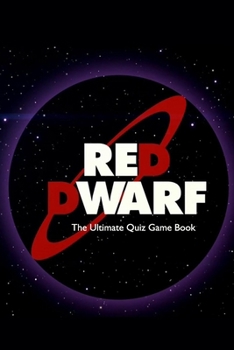 Red Dwarf: The Ultimate Quiz Game Book: Red Dwarf Trivia Book