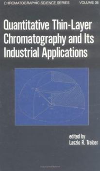Hardcover Quantitative Thin-Layer Chromatography and Its Industrial Applications Book
