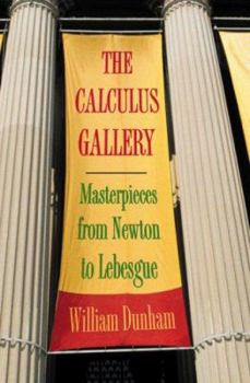 Paperback The Calculus Gallery: Masterpieces from Newton to Lebesgue Book