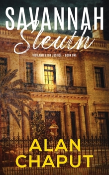 Paperback Savannah Sleuth: Vigilantes for Justice Book One Book