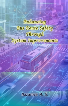 Paperback Enhancing Bus Route Safety Through System Improvements Book