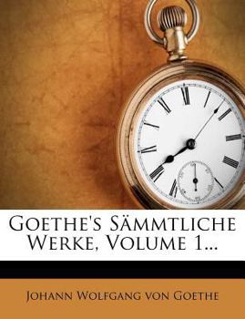 Paperback Goethe's S?mmtliche Werke, Volume 1... [German] Book