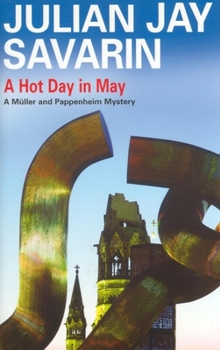 A Hot Day in May - Book #4 of the Muller and Pappenheim