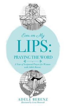 Paperback Ever on My Lips: Praying the Word Book