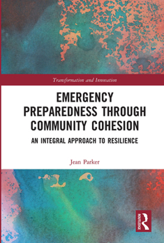 Paperback Emergency Preparedness Through Community Cohesion: An Integral Approach to Resilience Book