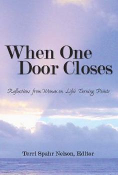 Paperback When One Door Closes: Reflections from Women on Life's Turning Points [Large Print] Book