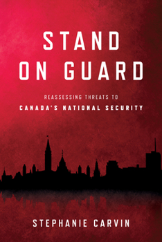 Paperback Stand on Guard: Reassessing Threats to Canada's National Security Book