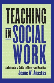 Paperback Teaching in Social Work: An Educators' Guide to Theory and Practice Book