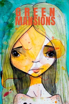 Green Mansions: A Romance of the Tropical Forest (The Lightbound Library)