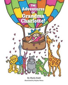 Paperback The Adventures of Grandma Charlotte! Book
