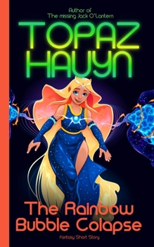 Paperback The Rainbow Bubble Collapse: Fantasy Short Story Book