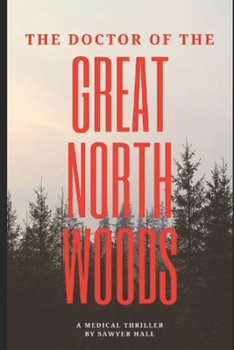 Paperback The Doctor of the Great North Woods Book