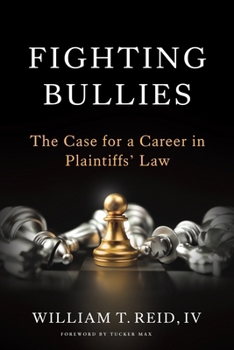 Paperback Fighting Bullies: The Case for a Career in Plaintiffs' Law Book