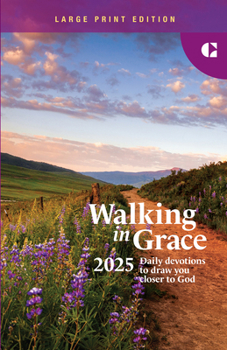 Paperback Walking in Grace 2025 Large Print: Daily Devotions to Draw You Closer to God Book
