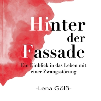 Paperback Hinter der Fassade: Ein Einblick in das Leben mit einer Zwangsstörung [German] Book