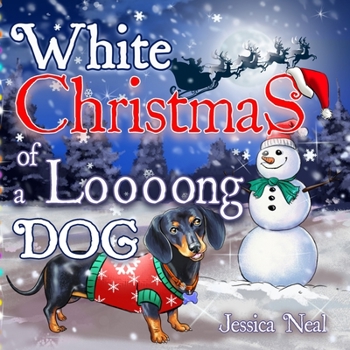 Paperback White Christmas of a Loooong Dog: Beautifully Illustrated Christmas Poems for Kids and Dog Lovers Book