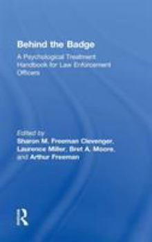 Hardcover Behind the Badge: A Psychological Treatment Handbook for Law Enforcement Officers Book