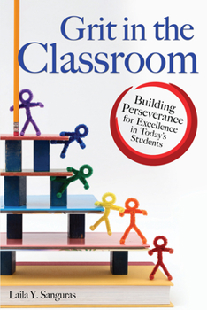 Paperback Grit in the Classroom: Building Perseverance for Excellence in Today's Students Book