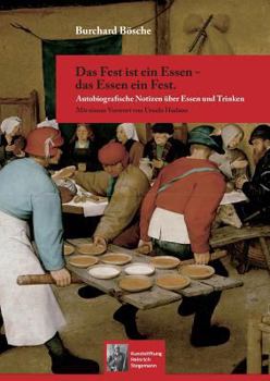 Paperback Das Fest ist ein Essen - das Essen ein Fest.: Autobiografische Notizen über Essen und Trinken [German] Book