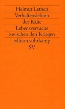 Verhaltenslehren der Ka¨lte: Lebensversuche zwischen den Kriegen (Edition Suhrkamp) (German Edition)