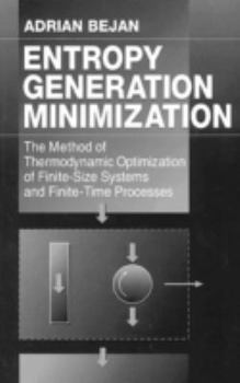 Hardcover Entropy Generation Minimization: The Method of Thermodynamic Optimization of Finite-Size Systems and Finite-Time Processes Book