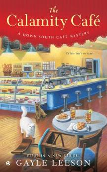 The Calamity Café - Book #1 of the Down South Café Mystery