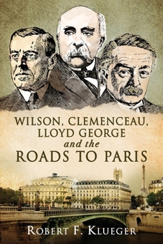 Paperback Wilson, Clemenceau, Lloyd George and the Roads to Paris Book