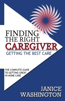 Paperback Finding The Right Caregiver, Getting the Best Care Book