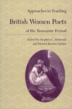 Paperback Approaches to Teaching British Women Poets of the Romantic Period Book