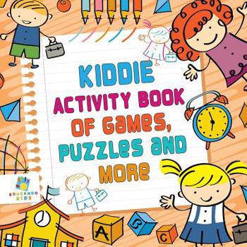 Paperback Kiddie Activity Book of Games, Puzzles and More Book